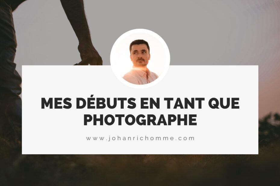 Mes débuts en photographie